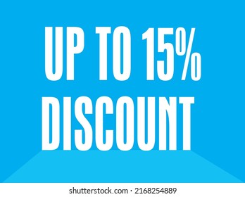 Up to 15% percentage off Sale. Perfect design for shop and sale banners. Discount offer price sign. Special offer symbol. Discount tag badge Vector Illustration. 