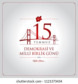 15 temmuz demokrasi ve milli birlik gunu vector illustration. (15 July, The Democracy and National Unity Day of Turkey celebration card.)