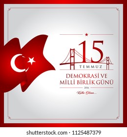 15 temmuz demokrasi ve milli birlik gunu vector illustration. (15 July, The Democracy and National Unity Day of Turkey celebration card.)