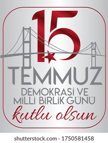 15 temmuz demokrasi ve milli birlik gunu vector illustration. (15 July, Happy Holidays Democracy Republic of Turkey celebration card.)