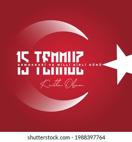 15 Temmuz Türkiye Demokrasi ve Milli Birlik Günü. (English Translate: 15 July Turkey Democracy and National Unity Day)