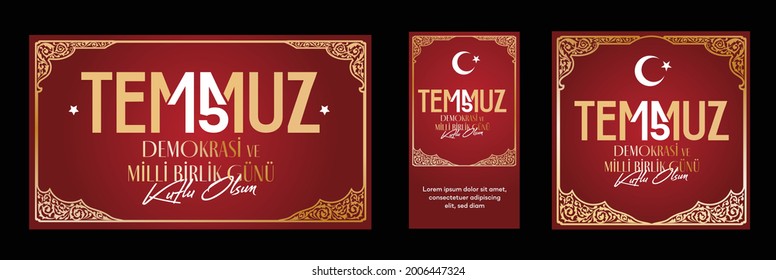 15 Temmuz Demokrasi ve Milli Birlik Gunu. Translation from Turkish: The Democracy and National Unity Day of Turkey, veterans, and martyrs of 15 July. Vector illustration.