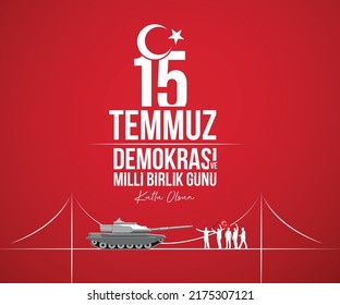 15 Temmuz demokrasi ve milli birlik günü kutlu olsun
crescent and star and Bosphorus, tank and people on red background. Translation: Happy 15 July democracy and national unity day.