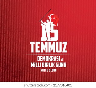 15 Temmuz Demokrasi ve milli birlik günü kutlu olsun
July 15. democracy and national unity day. happy birthday. Silhouette of man standing holding turkish flag. Red background.