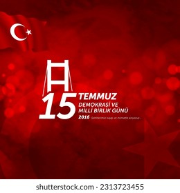 15 temmuz demokrasi ve milli birlik gunu vector illustration. (15 July, The Democracy and National Unity Day of Turkey celebration card.)