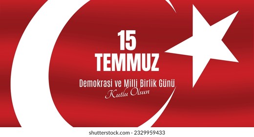 Temmuz demokrasi ve milibirlik günü. Traducir: 15 de julio Día de la Democracia y la Unidad Nacional.