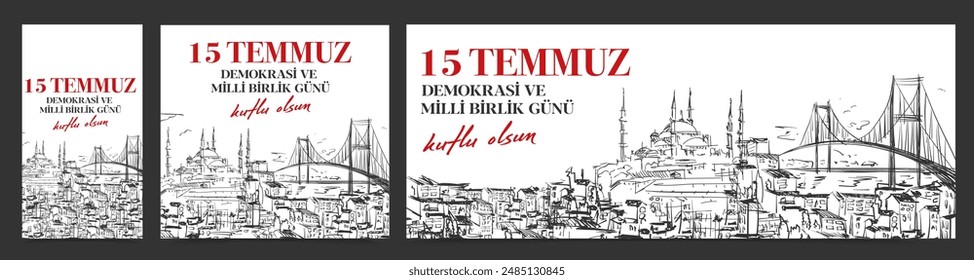 15 Temmuz Demokrasi ve Milli Birlik Gunu. Translation from Turkish: The Democracy and National Unity Day of Turkey, veterans and martyrs of 15 July. 
Vector Turkey Istanbul illustration.