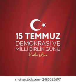 15 temmuz demokrasi ve milli birlik günü kutlu olsun. Translation: Happy July 15 democracy and national unity day.