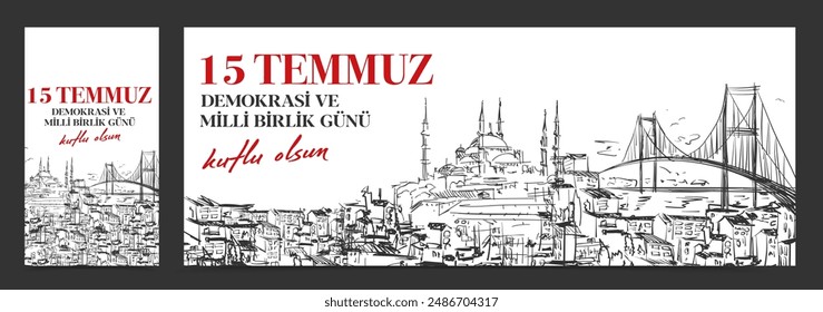 15 Temmuz Demokrasi ve Milli Birlik Gunu. Translation from Turkish: The Democracy and National Unity Day of Turkey, veterans and martyrs of 15 July. 
Vector Turkey Istanbul illustration.