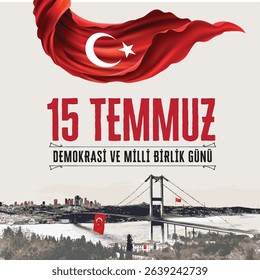 15 Temmuz Demokrasi ve Milli Birlik Günü Kutlu Olsun Türkiye. Translate:Happy July 15 Democracy and National Unity Day Türkiye