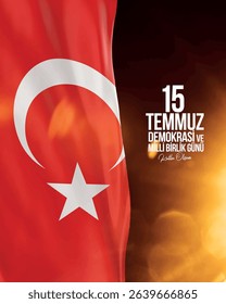 15 temmuz demokrasi ve milli birlik günü kutlu olsun. demokrasi bayramı. dalgalanan türk bayrağı. Turkish flag image with text translation: Happy July 15 Democracy and National Unity Day