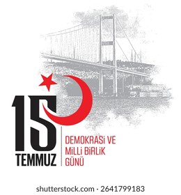 15 temmuz demokrasi ve milli birlik gunu vector illustration image. (15 July, Democracy Republic of Turkey celebration card.) social media vector
