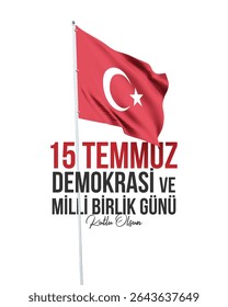 Bandeira de Türkiye. Tradução: Feliz 15 de julho - Dia da Democracia e da Unidade Nacional