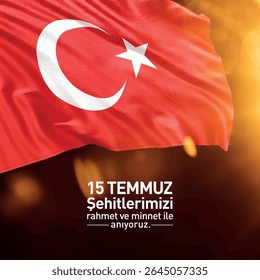 15 temmuz demokrasi ve milli birlik günü kutlu olsun. 15 temmuz şehitlerimizi rahmet ve minnet ile anıyoruz. turkish text Translation: We commemorate our July 15 martyrs with mercy and gratitude.