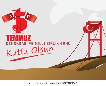 15 Temmuz Demokrasi ve Milli Birlik Gunu. Ilustração de vetor Turquia Istambul.