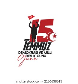 15 Temmuz Turkish holiday . Translation from Turkish: The Democracy and National Unity Day of Turkey, veterans and martyrs of 15 July.