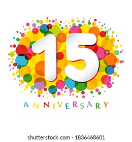 15 th anniversary numbers. 15 years old coloured congrats. Cute congratulation concept. Isolated abstract graphic design template. White digits. Up to 15%, -15% percent off discount. Decorative sign.