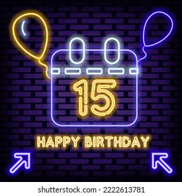 15 Year old Happy Birthday 15th Neon sign. On brick wall background. Light art. Design element. Vector Illustration