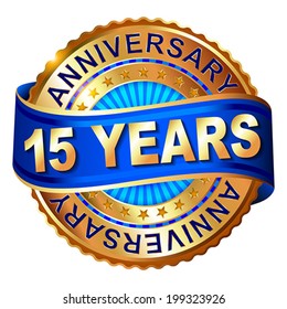 15 years anniversary golden label with ribbon.  Vector illustration.