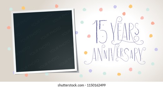 15 years anniversary vector icon, logo. Template design element, greeting card with collage of photo frame and elegant lettering for 15th anniversary 