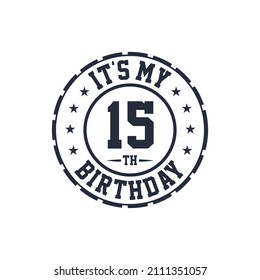 15 years birthday design, It's my 15th birthday