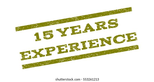 15 Years Experience watermark stamp. Text caption between parallel lines with grunge design style. Rubber seal stamp with dirty texture. Vector olive color ink imprint on a white background.