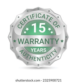 15 Years Warranty Glossy And Shiny Silver Metallic Badge Design, Label, Seal, 15 Years Certificate Of Authenticity, Fifteen Years Warranty Badge Vector Illustration