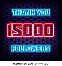 15000 Followers Thank you Neon quote. Neon script. Night advensing. Isolated on black background. Vector Illustration