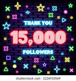 15000 Followers Thank you Neon signboards. Bright signboard. Light banner. Design element. Vector Illustration