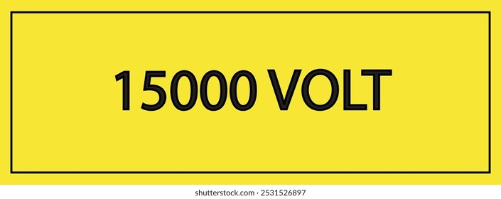 15000 VOLT Signo del símbolo de la etiqueta, Ilustración vectorial, aislado en la etiqueta amarilla del fondo