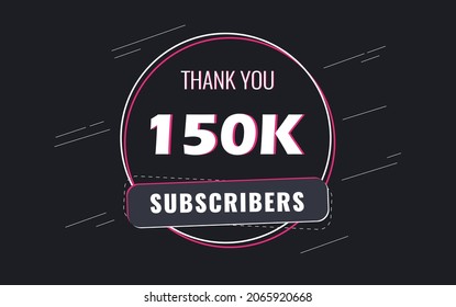 150K Subscribers, Thank you Subscribers Banner, card, vector illustration design
