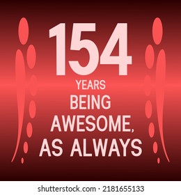 154 years being awesome as always,celebration, anniversary, birthday, isolated on a gradient background.