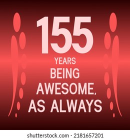 155 years being awesome as always,celebration, anniversary, birthday, isolated on a gradient background.