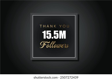 15500000  OR 15.5m followers celebration. Thank you 15500000  followers congratulation template banner. banner for social 15.5m friends and followers. celebrate subscribers and followers.

