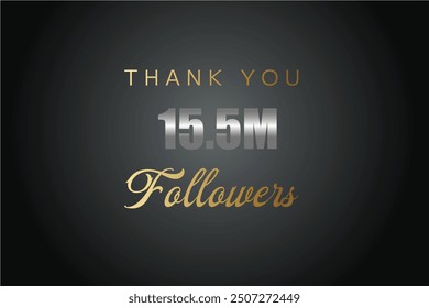 15500000  OR 15.5m followers celebration. Thank you 15500000  followers congratulation template banner. banner for social 15.5m friends and followers. celebrate subscribers and followers.

