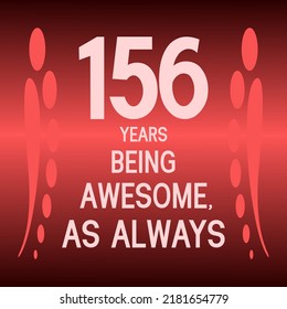 156 years being awesome as always,celebration, anniversary, birthday, isolated on a gradient background.