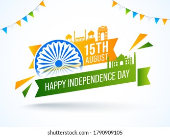 15th August, Happy Independence Day Text with Ashoka Wheel, Famous Monuments of India and Bunting Flags Decorated on White Background.