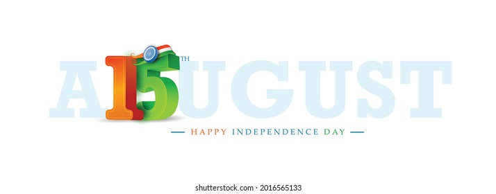 15th August, Happy Independence day India with 3d text, indian flag