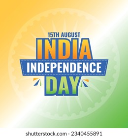 15th August Independence day India. Ashoka chakra with Indian flag background, vector illustration design, logo unit, logo, unit.