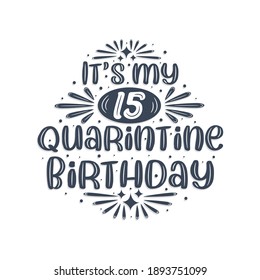 15th Birthday Celebration On Quarantine, It's My 15 Quarantine Birthday.