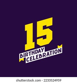 15th Birthday Celebration vector design,  15 years birthday