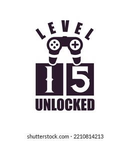 15th Birthday for Gaming lovers Level 15 Unlocked