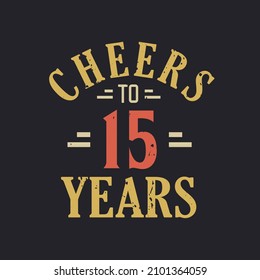 15th birthday quote Cheers to 15 years