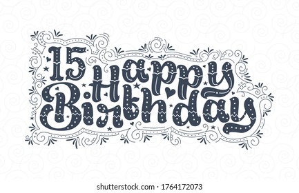 15th Happy Birthday lettering, 15 years Birthday beautiful typography design with dots, lines, and leaves.