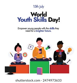 15th July World Youth Skills Day. World Youth skills day banner with three young people using smartphones. The day is celebrated for the strategic importance of equipping young people with skills