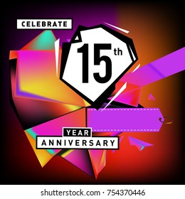 15th years anniversary card with colorful background. Fifteen years birthday logo on geometric colorful background.