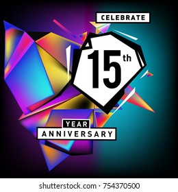 15th years anniversary card with colorful background. Fifteen years birthday logo on geometric colorful background.