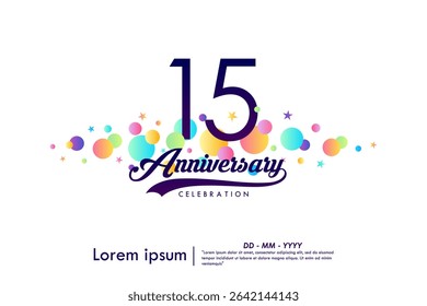 15th years anniversary celebration emblem. elegant anniversary logo isolated with ribbon and colorful circles and stars on white background. vector illustration template design for web banner