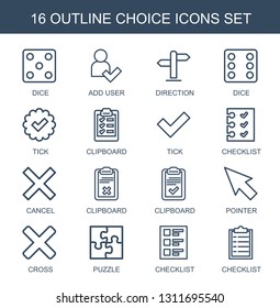 16 choice icons. Trendy choice icons white background. Included outline icons such as Dice, add user, direction, tick, clipboard, checklist, cancel. choice icon for web and mobile.