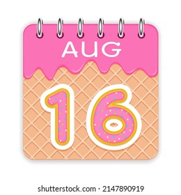 16 day of the month. August. Waffle cone calendar with melted ice cream. 3d daily icon. Date. Week Sunday, Monday, Tuesday, Wednesday, Thursday, Friday, Saturday. White background. Vector illustration